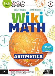 Wiki math. Aritmetica-Geometria. Per la Scuola media. Con e-book. Con espansione online vol.1.pdf