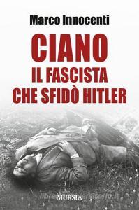 Ciano, il fascista che sfidò Hitler.pdf