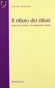 Il rifiuto dei rifiuti. Scanzano Jonico e la sindrome Nimby.pdf