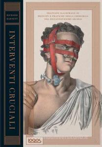 Interventi cruciali. Trattato illustrato su principi e pratiche della chirurgia nel diciannovesimo secolo.pdf