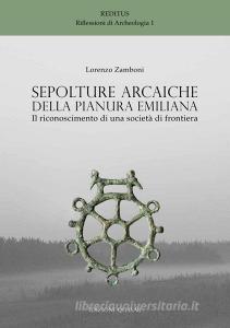 Sepolture arcaiche della pianura emiliana. Il riconoscimento di una società di frontiera.pdf