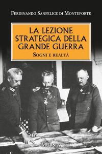 La lezione strategica della grande guerra. Sogni e realtà.pdf
