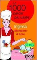 Inglese mangiare & bere. Le 1000 parole più usate.pdf