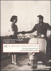Il secolo dei giovani. Le nuove generazioni e la storia del Novecento.pdf
