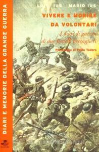 Vivere e morire da volontari. I diari di guerra di due fratelli bersaglieri.pdf
