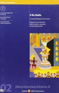 Il re bello. Musica di Roberto De Simone. Libretto di Siro Ferrone dallomonimo racconto di Aldo Palazzeschi.pdf