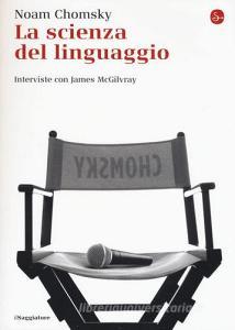 La scienza del linguaggio. Interviste con James McGilvray.pdf