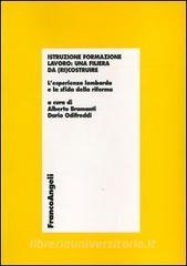 Istruzione formazione lavoro: una filiera da (ri)costruire. Lesperienza lombarda e la sfida della riforma.pdf