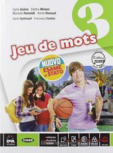 Jeu de mots. Livre de leleve et cahier. Per la Scuola media. Con e-book. Con espansione online. Con DVD-ROM. Con Libro: Nuovo esame di stato vol.3.pdf