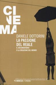 La passione del reale. Il documentario o la creazione del mondo.pdf