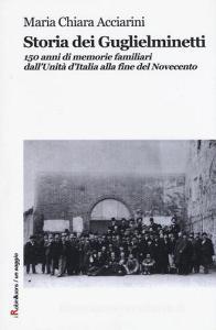 Storia dei Guglielminetti. 150 anni di memorie familiari dallUnità dItalia alla fine del Novecento.pdf