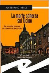 La morte scherza sul Ticino. La seconda indagine di Sambuco & DellOro.pdf