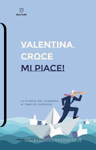 Mi piace! La ricerca del consenso ai tempi di Facebook.pdf