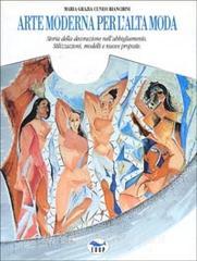 Arte moderna per lalta moda. Storia della decorazione nellabbigliamento. Stilizzazioni, modelli, nuove proposte.pdf