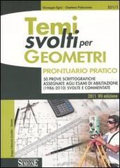 Temi svolti per geometri. Prontuario pratico. 50 prove scrittografiche assegnate agli esami di abilitazione (1986-2010) svolte e commentate.pdf