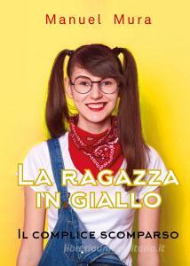 Il complice scomparso. La ragazza in giallo.pdf