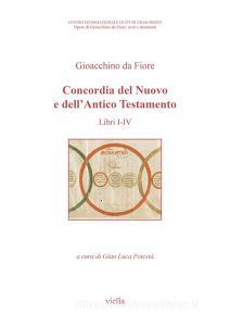 Ebook Concordia del Nuovo e dell’Antico Testamento di Gioacchino da Fiore edito da Viella Libreria Editrice