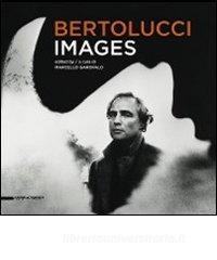 Bertolucci. Images. Catalogo della mostra (New York, 17 dicembre 2010-10 gennaio 2011). Ediz. italiana e inglese.pdf