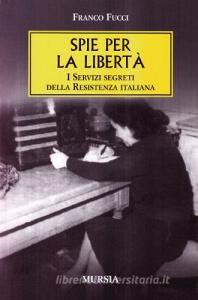 Spie per la libertà. I servizi segreti della Resistenza italiana.pdf
