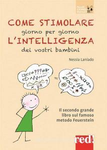 Ebook Come stimolare giorno per giorno l'intelligenza dei vostri bambini di Nessia Laniado edito da Red!
