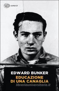 Ebook Educazione di una canaglia di Bunker Edward edito da Einaudi