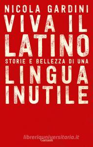 Viva il latino. Storie e bellezza di una lingua inutile.pdf