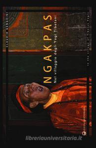Ngakpas. Nel villaggio degli yogi tibetani. Ediz. italiana e inglese.pdf