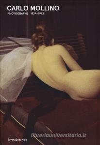 Carlo Mollino. Fotografie 1934-1973. Catalogo della mostra (Torino, 18 gennaio-13 maggio 2018). Ediz. italiana e inglese.pdf