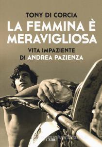 La femmina è meravigliosa. Vita impaziente di Andrea Pazienza.pdf