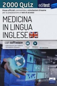 EdiTEST. Medicina in lingua inglese. 2000 quiz. Prove ufficiali commentate e simulazioni desame per i test di accesso. Con espansione online.pdf