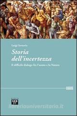 Storia dellincertezza. Il difficile dialogo fra luomo e la natura.pdf