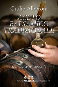 Aceto balsamico tradizionale. Storia, ricette, curiosità.pdf