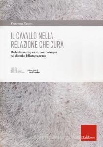 Il cavallo nella relazione che cura. Riabilitazione equestre come co-terapia nel disturbo dellattaccamento.pdf