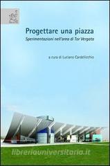 Progettare una piazza. Sperimentazioni nellarea di Tor Vergata.pdf