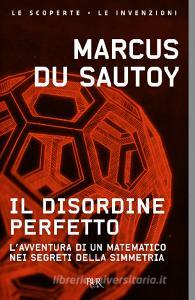 Il disordine perfetto. Lavventura di un matematico nei segreti della simmetria.pdf
