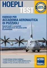Esercizi per Accademia Aeronautica di Pozzuoli. Esercizi svolti e commentati per la preparazione alla prova scritta di preselezione.pdf