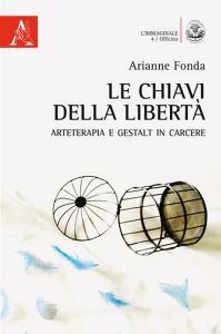 Le chiavi della libertà. Arteterapia e Gestalt in carcere.pdf
