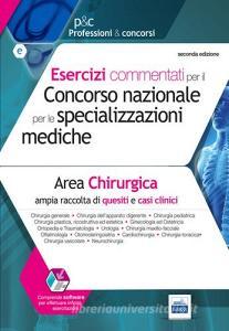 Esercizi commentati per il concorso nazionale per le specializzazioni mediche. Area chirurgica. Con espansione online.pdf