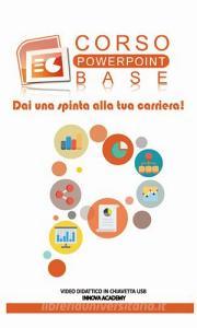 Videocorso PowerPoint base. Video didattico su supporto usb.pdf