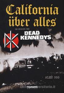 California über alles. Le origini dei Dead Kennedys.pdf