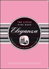 Eleganza. Piccola guida alla vita con stile per ragazze di ogni età.pdf