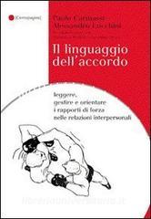Il linguaggio dellaccordo. Leggere, gestire e orientare i rapporti di forza nelle relazioni interpersonali.pdf