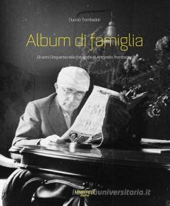 Album di famiglia. Gli anni Cinquanta nelle fotografie di Antonello Trombadori.pdf