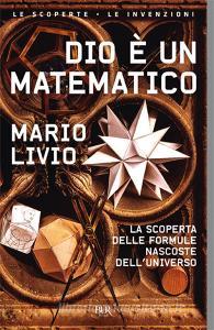 Dio è un matematico. La scoperta delle formule nascoste delluniverso.pdf