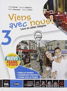Viens avec nous! Livre élève et cahier dexercices. Per la Scuola media. Con e-book. Con espansione online. Con CD-Audio. Con Libro: Nuovo esame di Stato-Cates menta vol.3.pdf