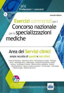 Esercizi commentati per il concorso nazionale per le specializzazioni mediche. Area dei servizi clinici. Con software.pdf
