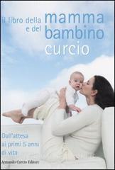 Il libro della mamma e del bambino. Dallattesa ai primi 5 anni di vita.pdf