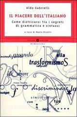 Il piacere dellitaliano. Come districarsi tra i segreti di grammatica e sintassi.pdf