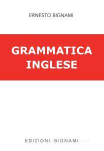 Grammatica della lingua inglese. Per la Scuola media e le Scuole superiori.pdf