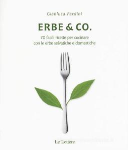 Erbe & Co. 70 facili ricette per cucinare con le erbe selvatiche e domestiche.pdf